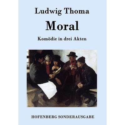 Moral, Taschenbuch von Ludwig Thoma, Hofenberg, 978-3-8430-7542-8