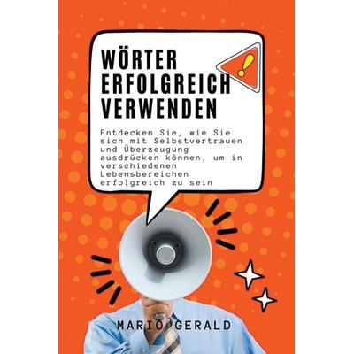 Wörter Erfolgreich Verwenden, Taschenbuch von Mario Gerald, Mario Gerald