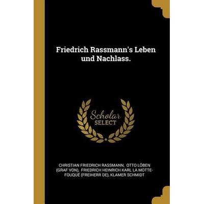 Friedrich Rassmann's Leben Und Nachlass., Taschenbuch von Christian Friedrich Rassmann, Creative Media Partners, LLC, 978-0-274-91529-3