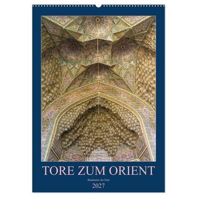 Tore zum Orient (Wandkalender 2027 DIN A2 hoch), CALVENDO Monatskalender