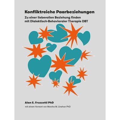 Konfliktreiche Paarbeziehungen, Taschenbuch von Alan E. Fruzzetti, Psychosozial, 978-3-86294-069-1