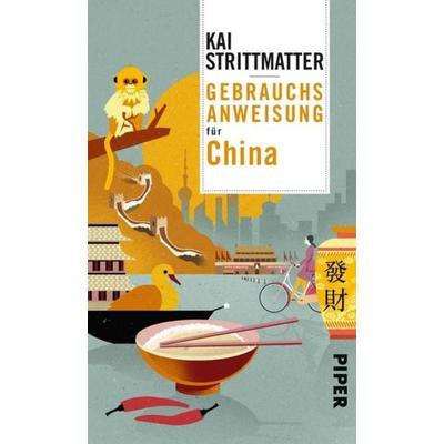 Gebrauchsanweisung für China, Gebundene Ausgabe von Kai Strittmatter, Piper