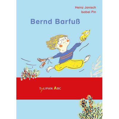 Bernd Barfuß, Gebundene Ausgabe von Heinz Janisch, Tulipan, 978-3-86429-539-3