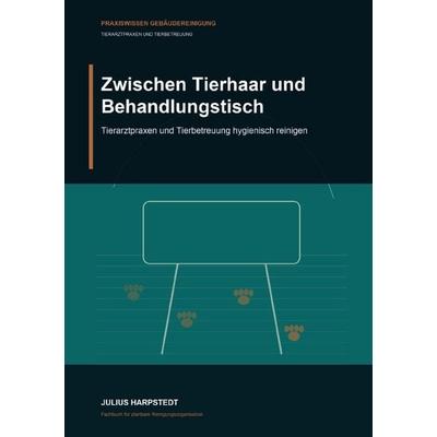 Zwischen Tierhaar und Behandlungstisch, Taschenbuch von Julius Harpstedt, Epubli, 978-3-565-64579-4