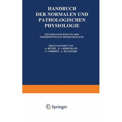 Handbuch der Normalen und Pathologischen Physiologie, Set von A. Bethe,G.v. Bergmann,G. Embden,A. Ellinger, Springer Berlin, 978-3-642-89183-0
