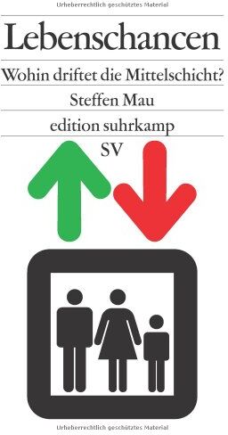 Steffen Mau - Lebenschancen: Wohin driftet die Mittelschicht? (edition suhrkamp) - Preis vom 30.09.2026 22:30:23 h