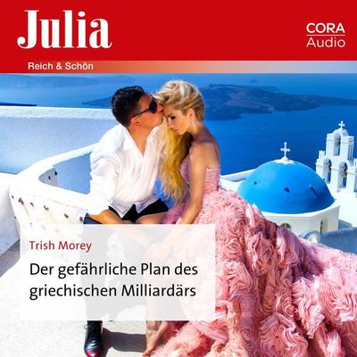 Der gefährliche Plan des griechischen Milliardärs - Trish Morey, Audio, 9783963692208