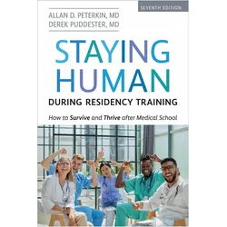 Staying Human during Residency Training, Fachbücher von Allan D. Peterkin MD, Derek Puddester MD