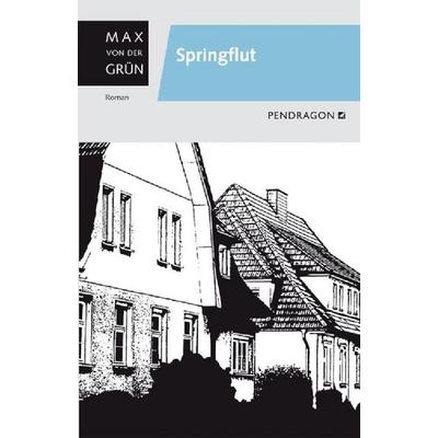 Springflut, Gebundene Ausgabe von Max von der Grün, Pendragon Verlag, 978-3-86532-142-8