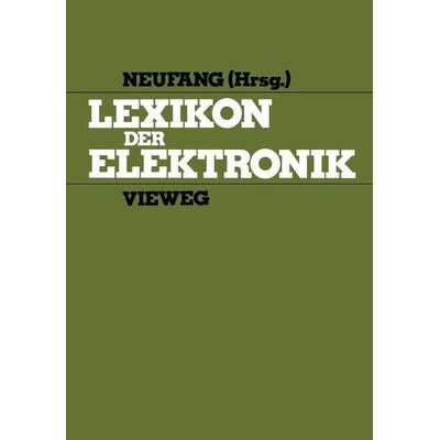 Lexikon der Elektronik, Taschenbuch von Otger Neufang, Vieweg & Teubner, 978-3-528-04099-4