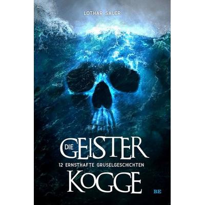 Die Geisterkogge, Gebundene Ausgabe von Lothar Sauer, Belle Époque, 978-3-96357-388-0