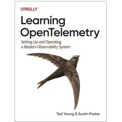 Learning OpenTelemetry, Sachbücher von Austin Parker, Ted Young