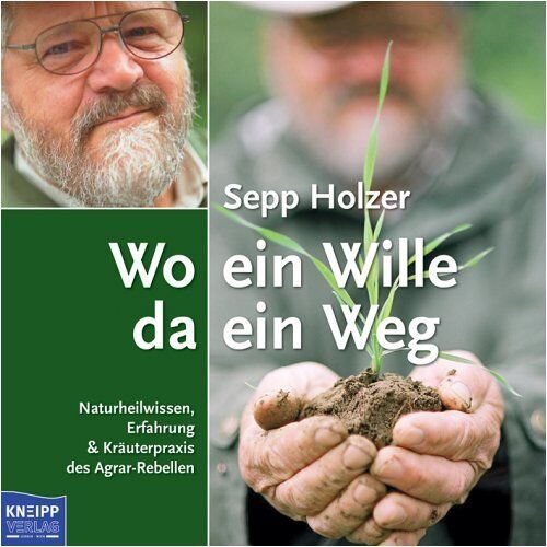 Sepp Holzer - Wo ein Wille da ein Weg. Naturheilwissen, Erfahrung & Kräuterpraxis des Agrar-Rebellen - Preis vom 10.10.2026 11:48:34 h