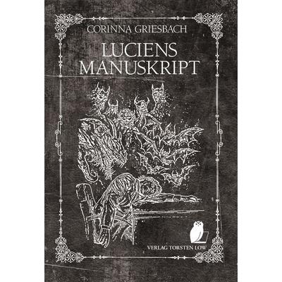 Luciens Manuskript, Taschenbuch von Corinna Griesbach, Low, Torsten, 978-3-96629-043-2