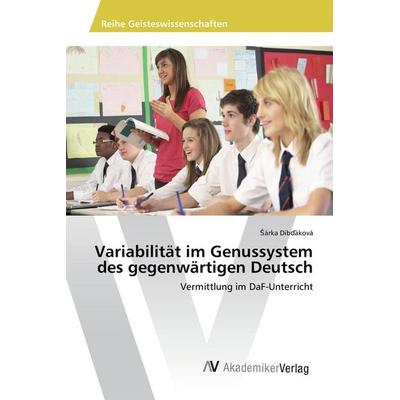 Variabilität im Genussystem des gegenwärtigen Deutsch, Taschenbuch von ¿Árka Dib¿áková, AV Akademikerverlag, 978-3-639-88165-3
