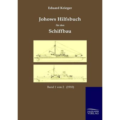 Johows Hilfsbuch für den Schiffbau (1910), Taschenbuch von Eduard Krieger, Salzwasser, 978-3-86195-578-8