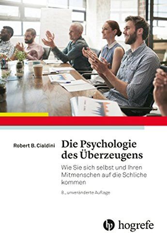 Cialdini, Robert B. - Die Psychologie des Überzeugens: Wie Sie sich selbst und Ihren Mitmenschen auf die Schliche kommen - Preis vom 13.10.2026 19:28:25 h