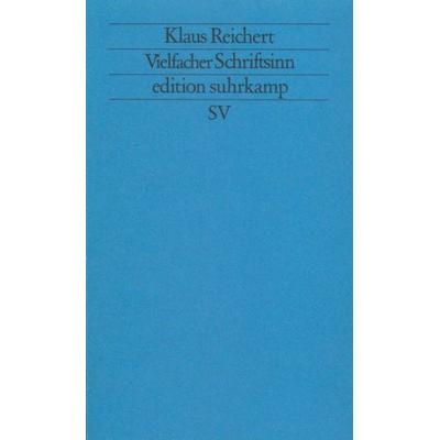 Vielfacher Schriftsinn, Taschenbuch von Klaus Reichert, Suhrkamp, 978-3-518-11525-1