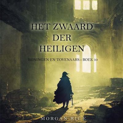 Het Zwaard der Heiligen (Koningen en Tovenaars - Boek 10) - Morgan Rice, Audio, 9798261428770