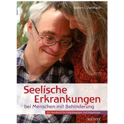 Seelische Erkrankungen bei Menschen mit Behinderung, Ratgeber von Walter J. Dahlhaus