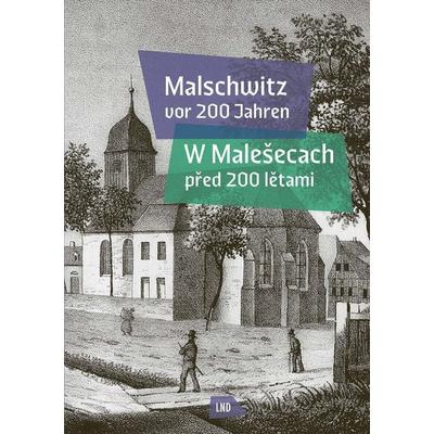 Malschwitz vor 200 Jahren – W Malešecach před 200 lětami, Taschenbuch von , Domowina-Verlag GmbH, 978-3-7420-2110-6
