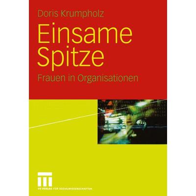 Einsame Spitze, Taschenbuch von Doris Krumpholz, VS Verlag für Sozialwissenschaften, 978-3-8100-3905-7