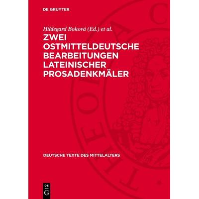 Zwei ostmitteldeutsche Bearbeitungen lateinischer Prosadenkmäler, Gebundene Ausgabe von , De Gruyter, 978-3-11-277358-1