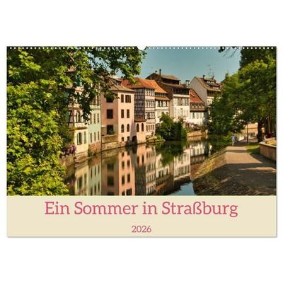 Ein Sommertag in Straßburg (Wandkalender 2026 DIN A2 quer), CALVENDO Monatskalender