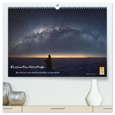 Faszination Milchstraße - eine Reise zu den Nachtlandschaften unserer Erde (hochwertiger Premium Wandkalender 2026 DIN A2 quer), Kunstdruck in