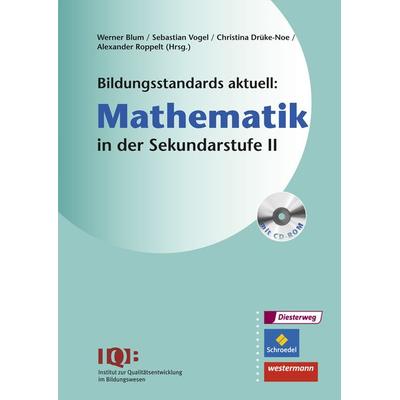 Bildungsstandards aktuell: Mathematik in der Sekundarstufe II, Taschenbuch von , Schroedel, 978-3-507-00181-7