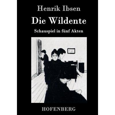 Die Wildente, Gebundene Ausgabe von Henrik Ibsen, Hofenberg, 978-3-86199-189-2