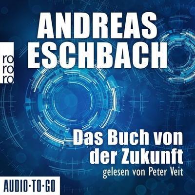 Das Buch von der Zukunft - Andreas Eschbach, Audio, 9783965192133