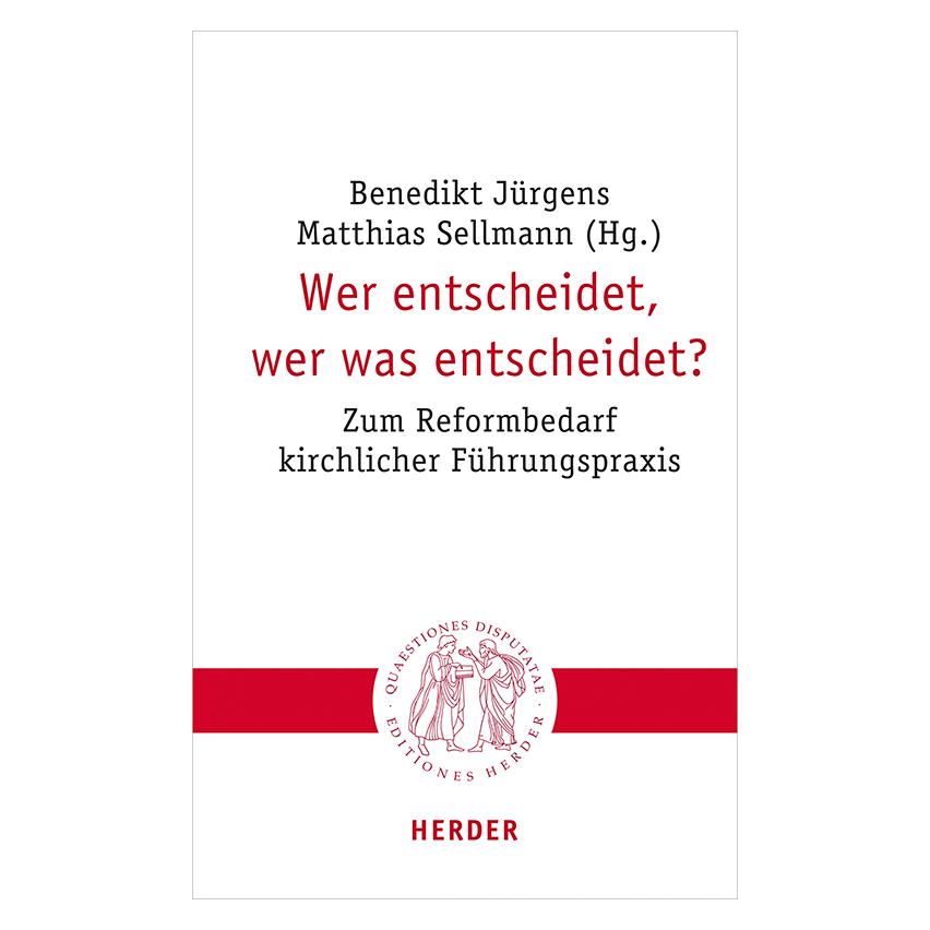 Herder Wer entscheidet, wer was entscheidet? (Deutsch, Softcover, Aleksandra Brand, Benedikt Jürgens, Bernhard Grümme, Georg Essen, Joachim Wiemeyer, Josef Rist, Judith Hahn, Katharina Pyschny, Kirsten Schäfers, Ludger Jansen, Markus Knapp, Matthias Sellmann, Stefan Böntert, Stefan Pabst, Thomas Söding, Wilhelm Damberg) (14613975)