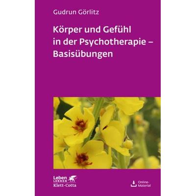 Körper und Gefühl in der Psychotherapie - Basisübungen (Leben Lernen, Bd. 120), Taschenbuch von Gudrun Görlitz, Klett Cotta, 978-3-608-89229-1