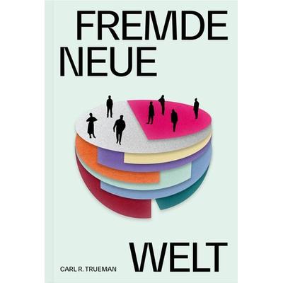 Fremde neue Welt, Taschenbuch von Carl R. Trueman, Verbum Medien, 978-3-9866507-7-3