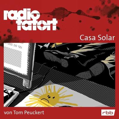 ARD Radio Tatort, Casa Solar - Radio Tatort rbb - Tom Peuckert, Audio, 4251513987685