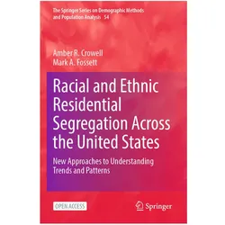 Racial and Ethnic Residential Segregation Across the United States, Fachbücher von Amber R. Crowell, Mark A. Fossett