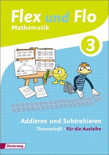 Flex und Flo - Ausgabe 2014: Themenheft Addieren und Subtrahieren 3: Für die Ausleihe - Preis vom 10.10.2026 11:48:34 h
