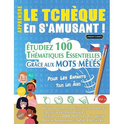 APPRENDRE LE TCHÈQUE EN S'AMUSANT - POUR LES ENFANTS, Taschenbuch von Linguas Classics, Linguas Classics