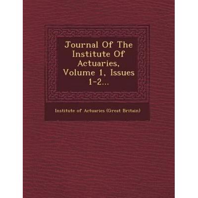 Journal of the Institute of Actuaries, Volume 1, Issues 1-2..., von , Saraswati Press, 978-1-249-48126-3