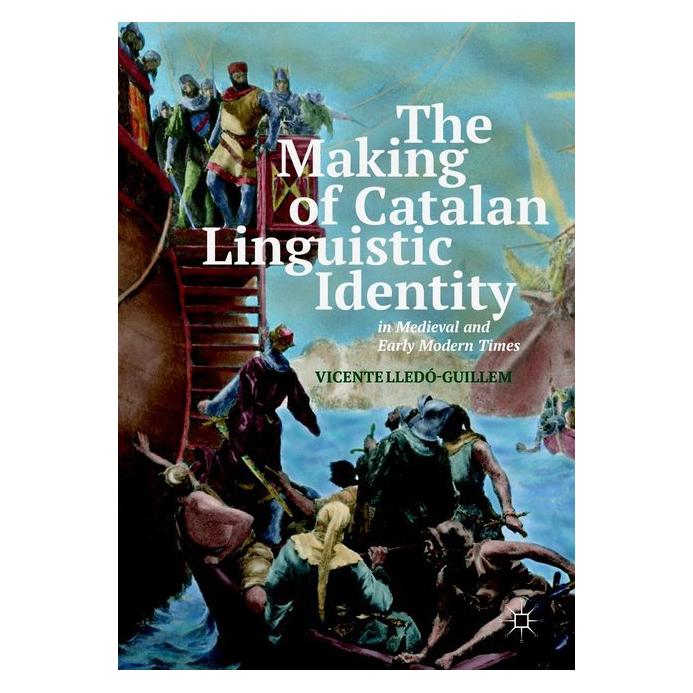 Springer The Making of Catalan Linguistic Identity in Medieval and Early Modern Times (Englisch, Softcover, Vicente Lledó-Guillem) (56050213)