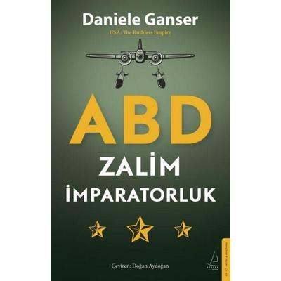 ABD - Zalim Imparatorluk, Taschenbuch von Daniele Ganser, Destek Yayinlari
