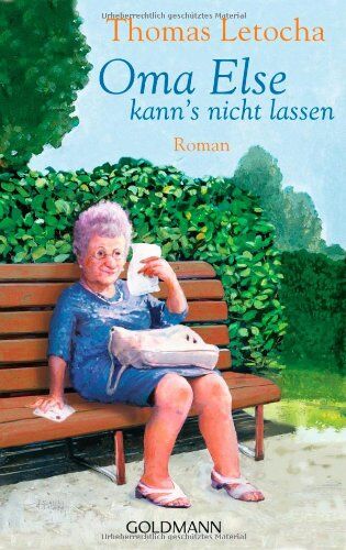 Thomas Letocha - Oma Else kann's nicht lassen: Roman - Preis vom 19.10.2026 19:33:35 h