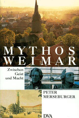 Peter Merseburger - Mythos Weimar: Zwischen Geist und Macht - Preis vom 13.10.2026 11:25:28 h