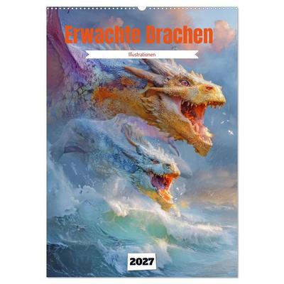 Erwachte Drachen - Illustrationen (Wandkalender 2027 DIN A2 hoch), CALVENDO Monatskalender