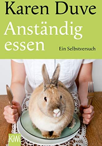 Karen Duve - Anständig essen: Ein Selbstversuch - Preis vom 01.10.2026 17:08:56 h