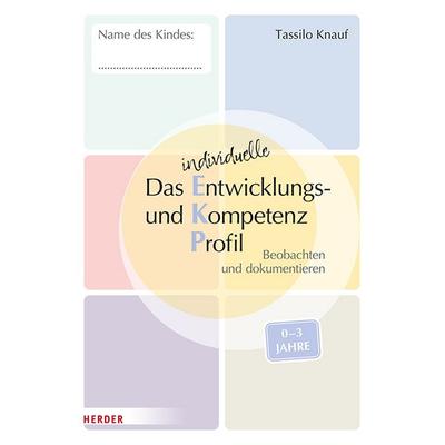 Das individuelle Entwicklungs- und Kompetenzprofil (EKP) für Kinder von 0-3 Jahren. Arbeitsheft [10 Stück], Geheftet von Tassilo Knauf, Herder,