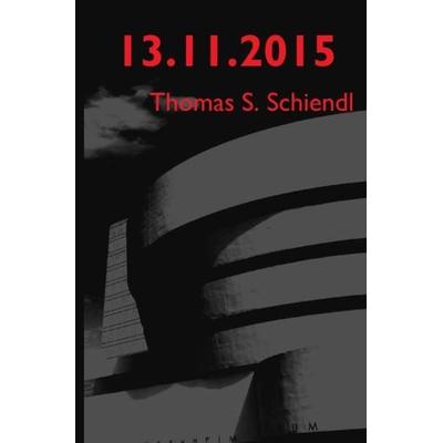 13. November 2015, Taschenbuch von Thomas Schiendl, Epubli, 978-3-7529-4298-9