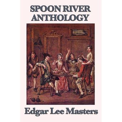 Spoon River Anthology, Taschenbuch von Edgar Lee Masters, Smk Books, 978-1-61720-750-1