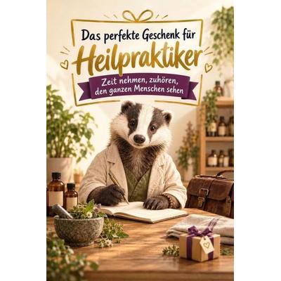 Das perfekte Geschenk für Heilpraktiker, Taschenbuch von Jonah Schmid, Tiptop, 978-3-696-14372-5